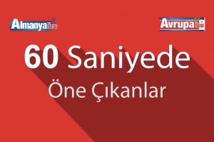 Avrupa'nın Sesi 60 Saniyede Öne Çıkanlar