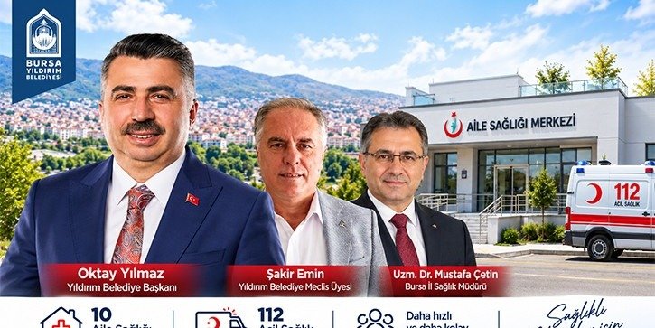 Yıldırım'a 10 Aile Sağlığı Merkezi ve Acil Sağlık İstasyonu Geliyor